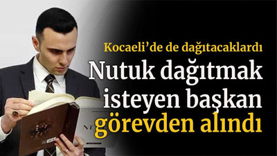 Kocaeli’de de dağıtacaklardı Nutuk dağıtmak isteyen başkan görevden alındı